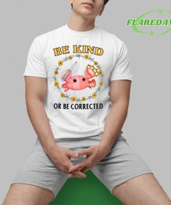 Be Kind Or Be Corrected Premium Shirt