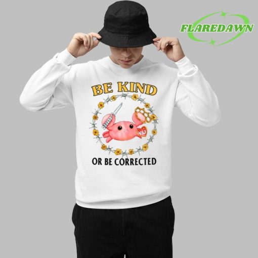 Be Kind Or Be Corrected Premium Shirt