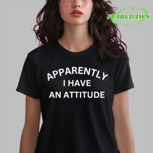 Brandi Churchwell Apparently I Have An Attitude Premium Shirt