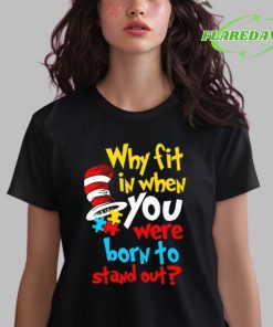 Dr. Seuss Why Fit In When You Were Born To Stand Out Autism Awareness Premium Shirt