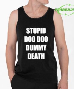 Stupid Doo Doo Dummy Death Premium Shirt