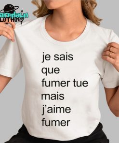 Adele Castillon Je Sais Que Fumer Tue Mais J’aime Fumer Premium Shirt