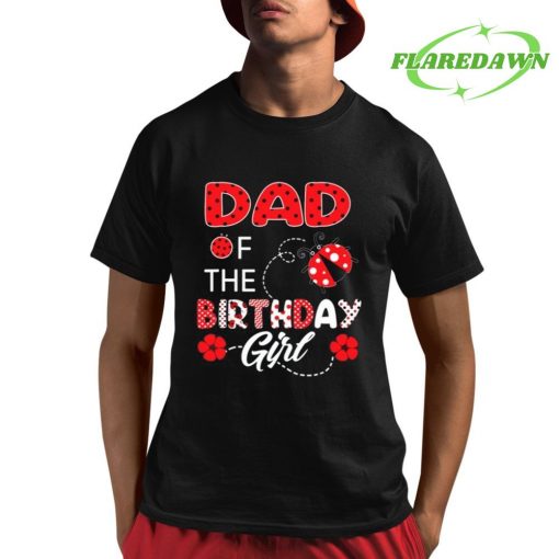 Anthony Edwards Wearing Dad Of The Birthday Girl Premium Shirt