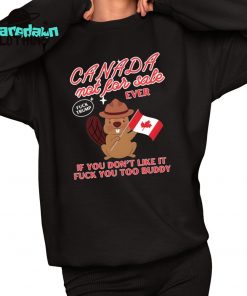 Canada Not For Sale Ever If You Dont Like It Fuck You Too Buddy Premium Shirt