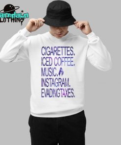 Cigarettes Iced Coffee Music Instagram Evadingtaxes Premium Shirt