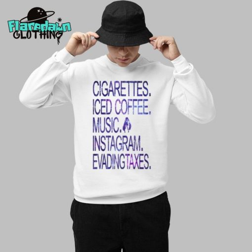 Cigarettes Iced Coffee Music Instagram Evadingtaxes Premium Shirt