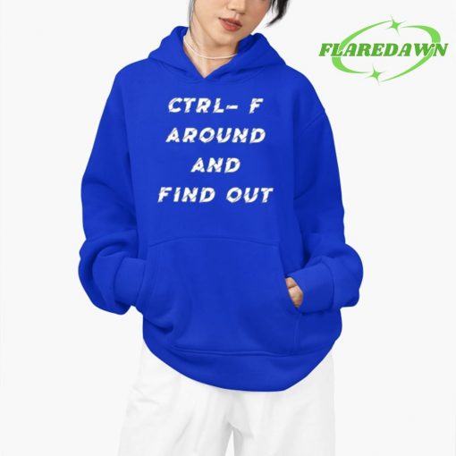 Ctrl- F Around And Find Out Premium Shirt