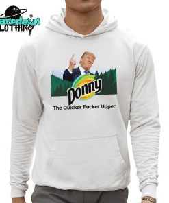 Donny The Quicker Fucker Upper Anti Trump Premium Shirt