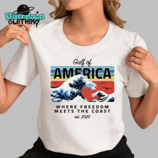 Gulf Of America Where Freedom Meets The Coast Est. 2025 Premium Shirt