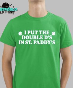 I Put The Double Ds In St Paddys Premium Shirt