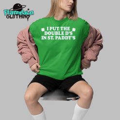 I Put The Double Ds In St Paddys Premium Shirt