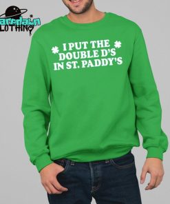 I Put The Double Ds In St Paddys Premium Shirt