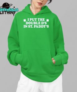 I Put The Double D’s In St. Paddy’s Premium Shirt