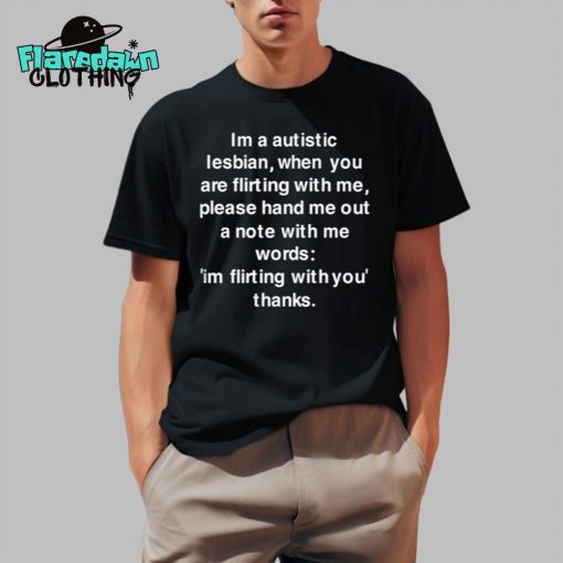 Im A Autistic Lesbian When You Are Flirting With Me Premium Shirt