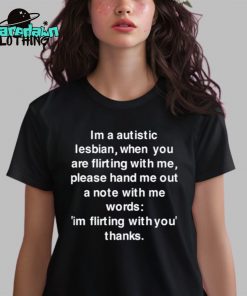 Im A Autistic Lesbian When You Are Flirting With Me Premium Shirt