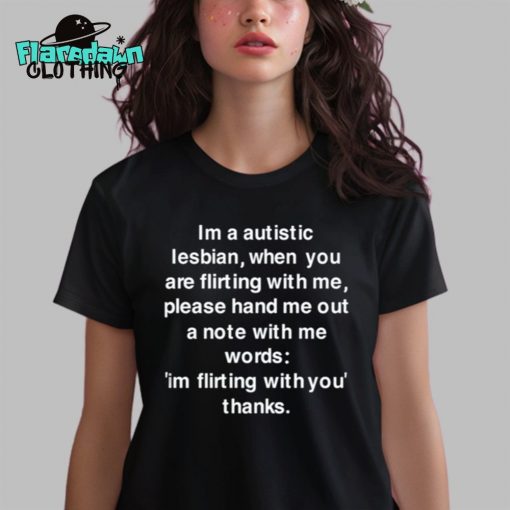 Im A Autistic Lesbian When You Are Flirting With Me Premium Shirt