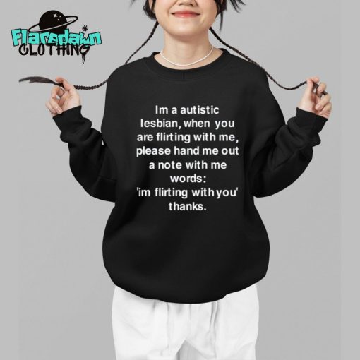 Im A Autistic Lesbian When You Are Flirting With Me Premium Shirt