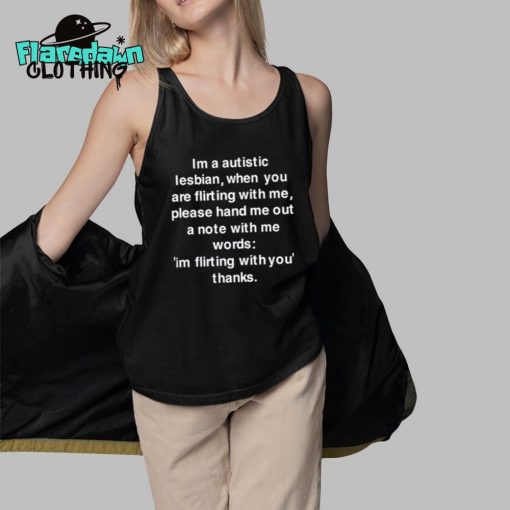 Im A Autistic Lesbian When You Are Flirting With Me Premium Shirt