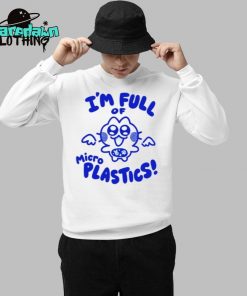 Im Full Of Microplastics Premium Shirt