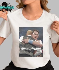 John Cena Heel Almost Friday Premium Shirt