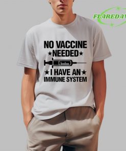 No Vaccine Needed I Have An Immune System Premium Shirt