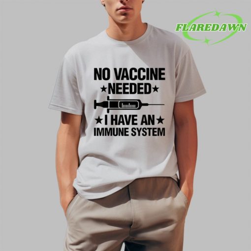 No Vaccine Needed I Have An Immune System Premium Shirt