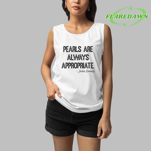 Pearls Are Always Appropriate Jackie Kennedy Premium Shirt