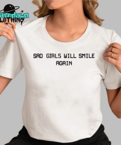 Sad Girls Will Smile Again Premium Shirt