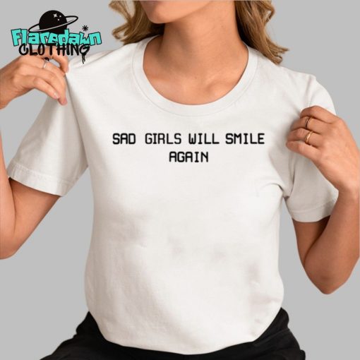 Sad Girls Will Smile Again Premium Shirt