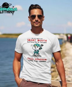 Snoopy If Its Not My Smart Mouth Getting Me In Trouble Premium Shirt