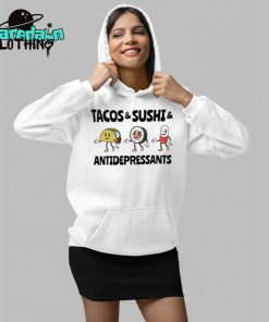 Tacos And Sushi And Antidepressants Premium Shirt