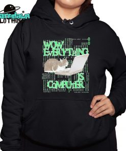 Wow Everything Is Computer Cat Premium Shirt