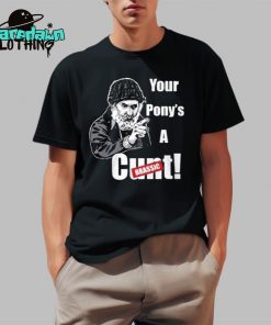 Your Ponus A Cunt Brassic Premium Shirt