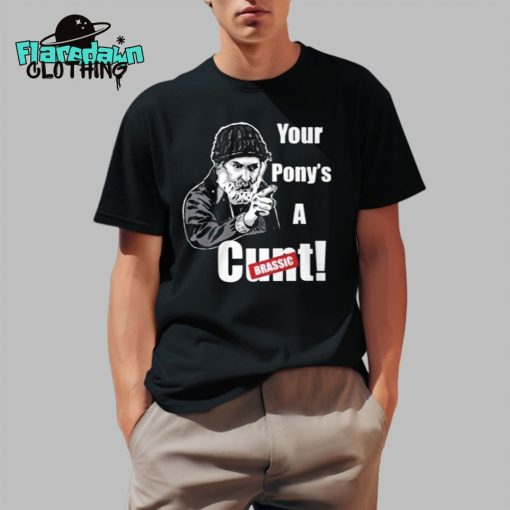 Your Ponu’s A Cunt Brassic Premium Shirt