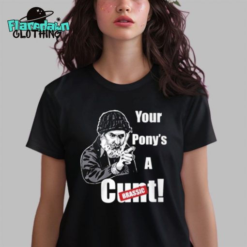 Your Ponu’s A Cunt Brassic Premium Shirt