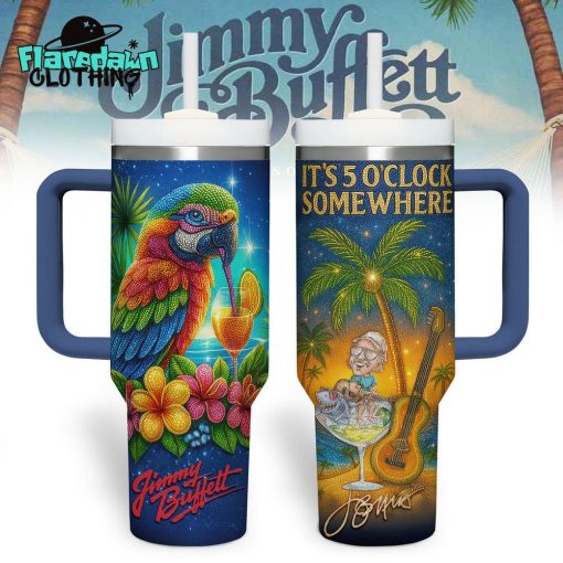 Jimmy Buffett It’s 5 O’clock Somewhere Stanley Tumbler