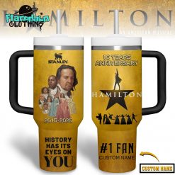 Hamilton 10th Anniversary History Has It Eyes On You 2025 Stanley Tumbler