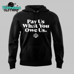 WNBA Pay Us What You Owe Us Special Hoodie
