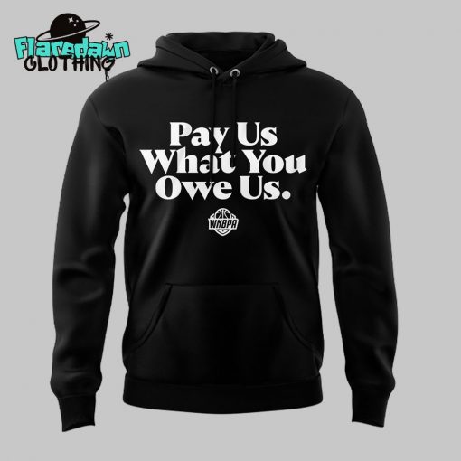WNBA Pay Us What You Owe Us Special Hoodie